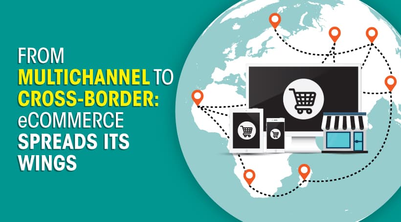 From Multichannel Retail to Cross Border eCommerce