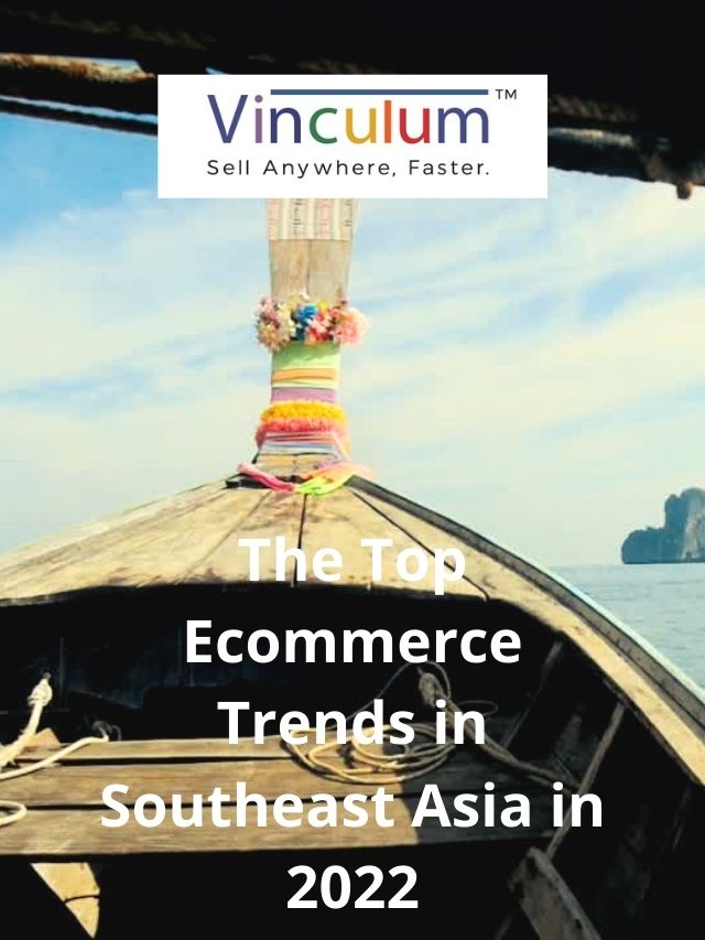 The Top Ecommerce Trends in Southeast Asia in 2022