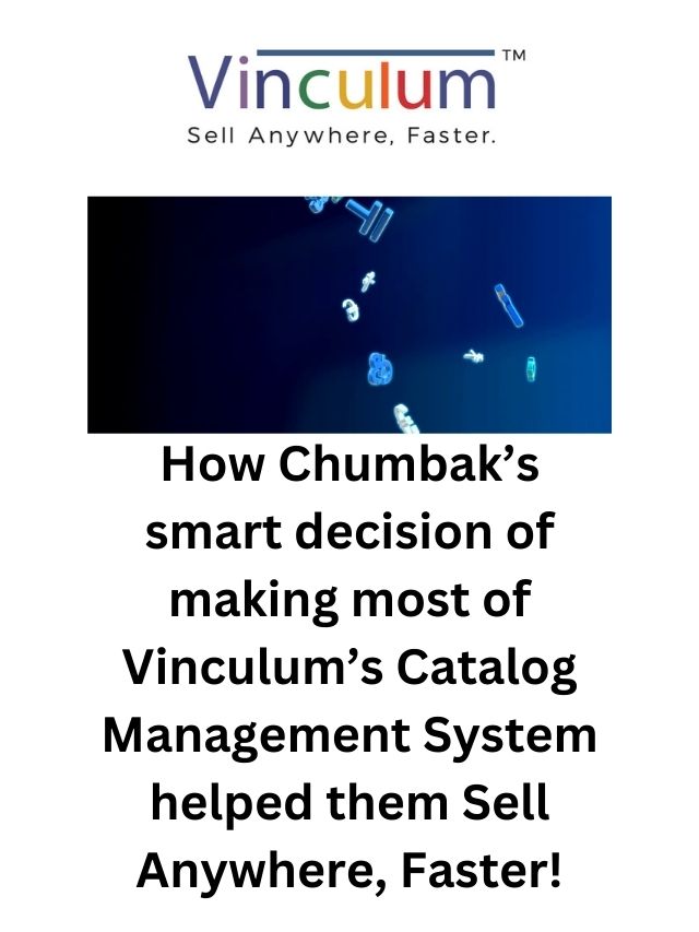 How Chumbak’s smart decision of making most of Vinculum’s Catalog Management System helped them Sell Anywhere, Faster! (1)
