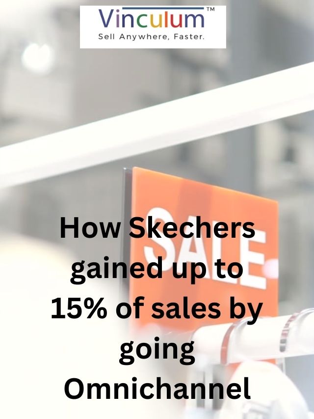How Skechers gained up to 15% of sales by going Omnichannel