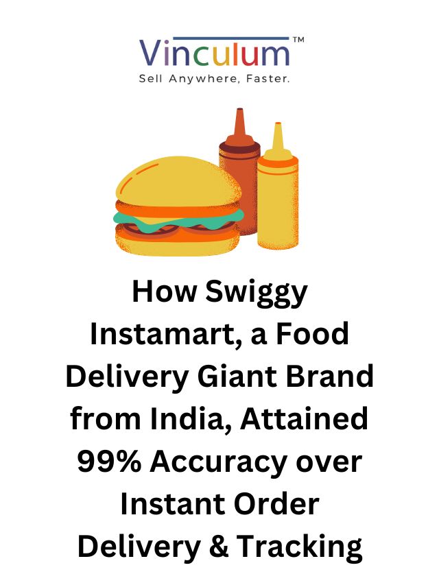 How Swiggy Instamart, a Food Delivery Giant Brand from India, Attained 99% Accuracy over Instant Order Delivery & Tracking