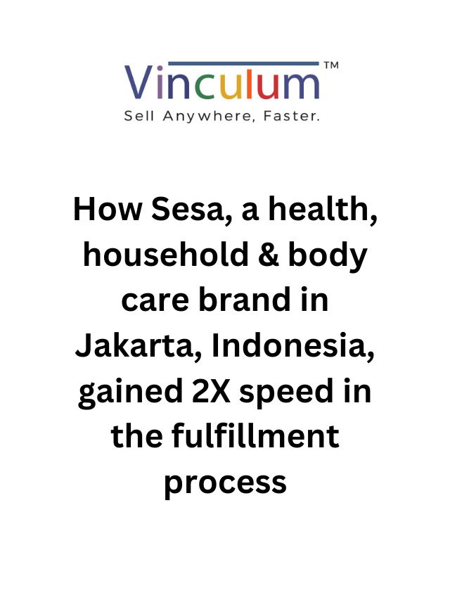 How Sesa, a health, household & body care brand in Jakarta, Indonesia, gained 2X speed in the fulfillment process