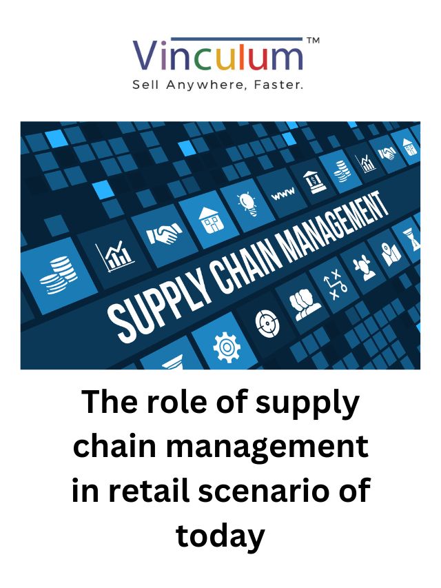 The role of supply chain management in retail scenario of today