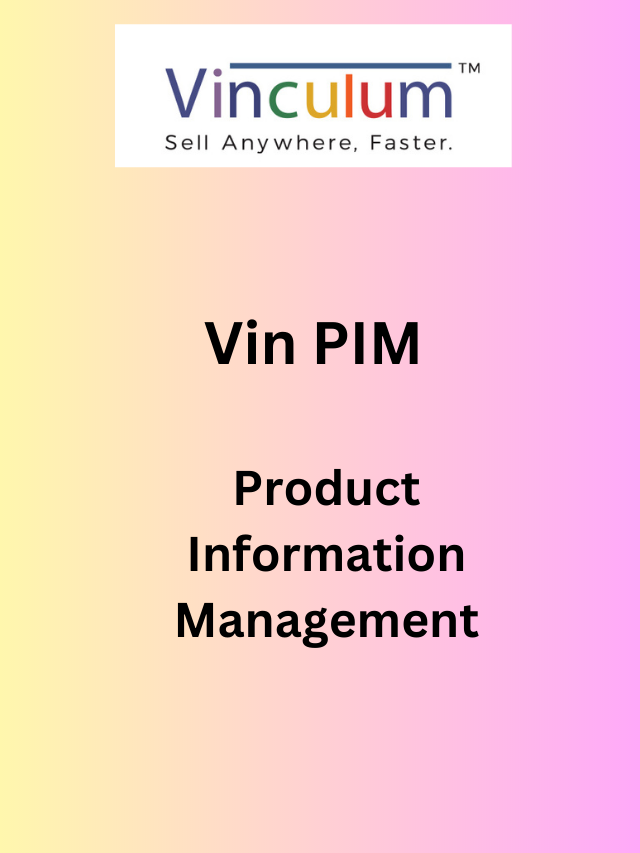 Benefits of Vinculum Product Information System -Vin PIM
