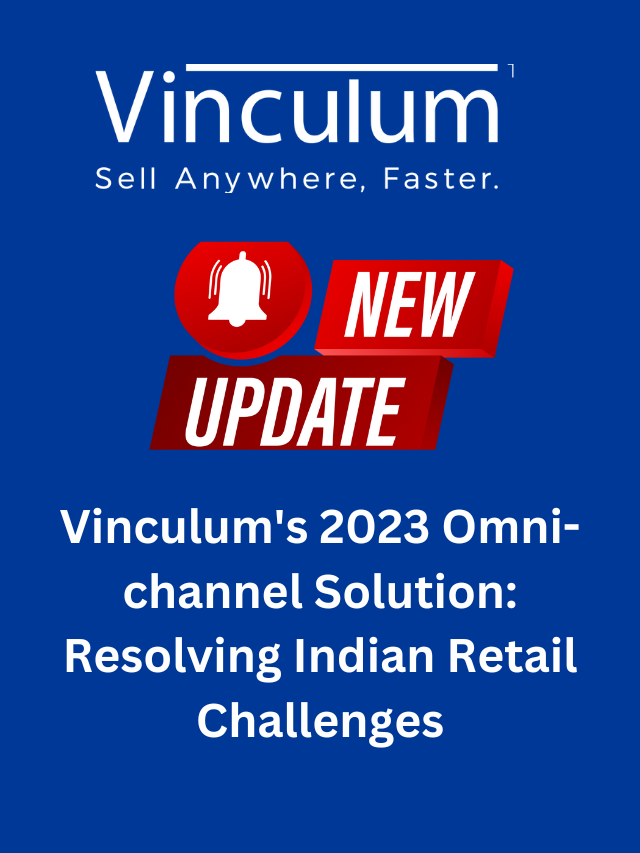 Vinculum's 2023 Omni-channel Solution Resolving Indian Retail Challenges (8)
