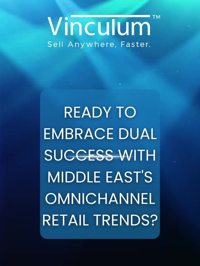 Ready to Embrace Dual Success with Middle East's Omnichannel Retail Trends-poster